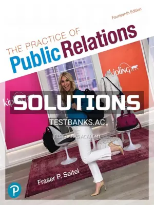 Solutions Manual for Practice of Public Relations 14th Edition by Seitel