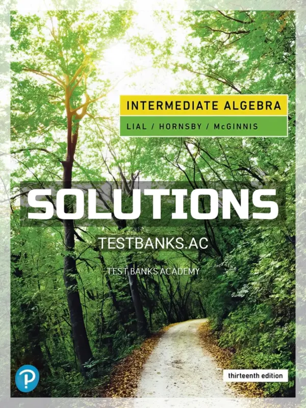 Solutions Manual for Intermediate Algebra 13th Edition by Lial