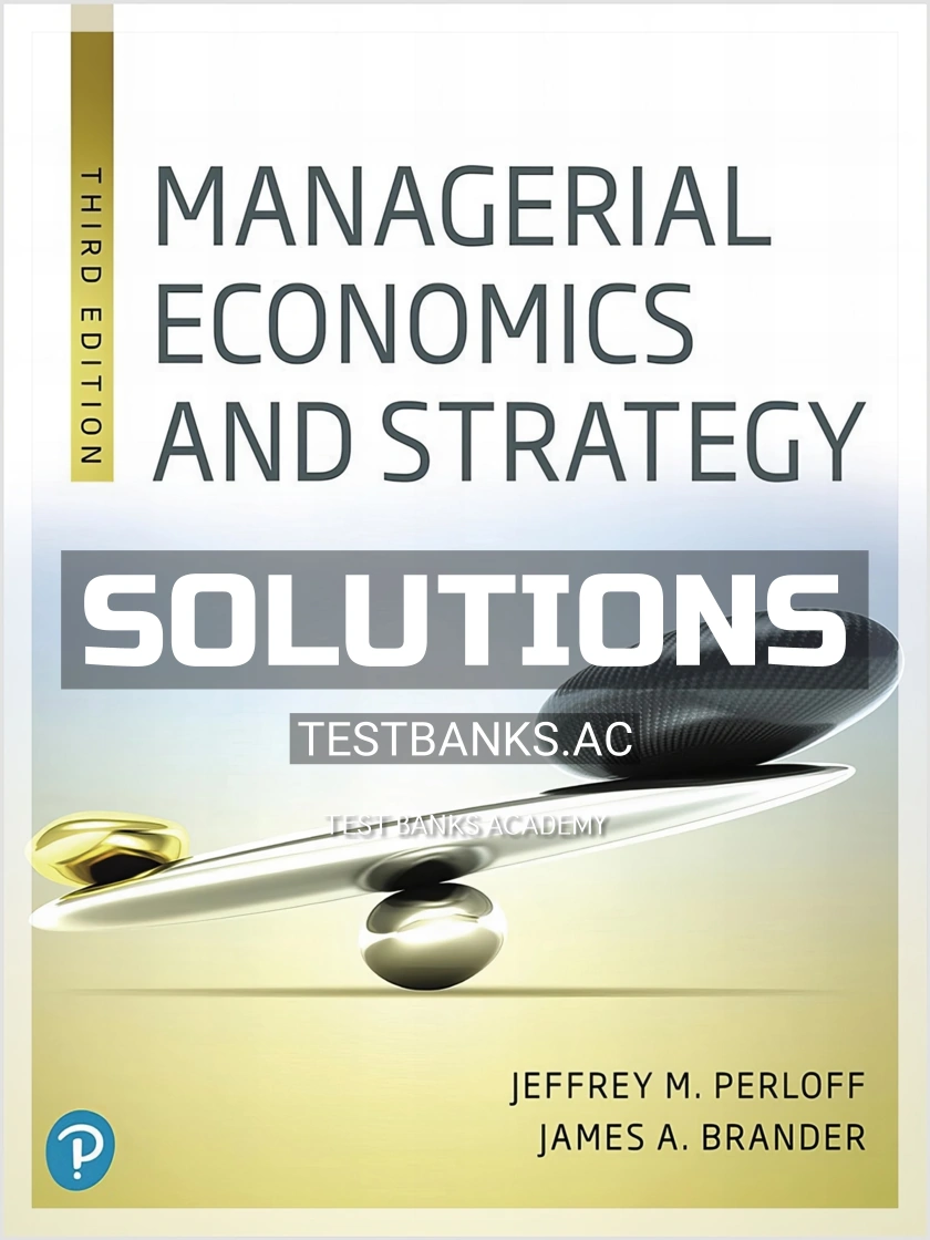 9780134899701-SOLUTIONS Solutions Manual for Managerial Economics and Strategy 3rd Edition by Perloff