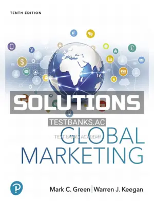 Solutions Manual for Global Marketing 10th Edition by Green