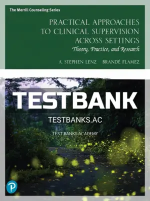 Test Bank for Practical Approaches to Clinical Supervision Across Settings 1st Edition by Lenz