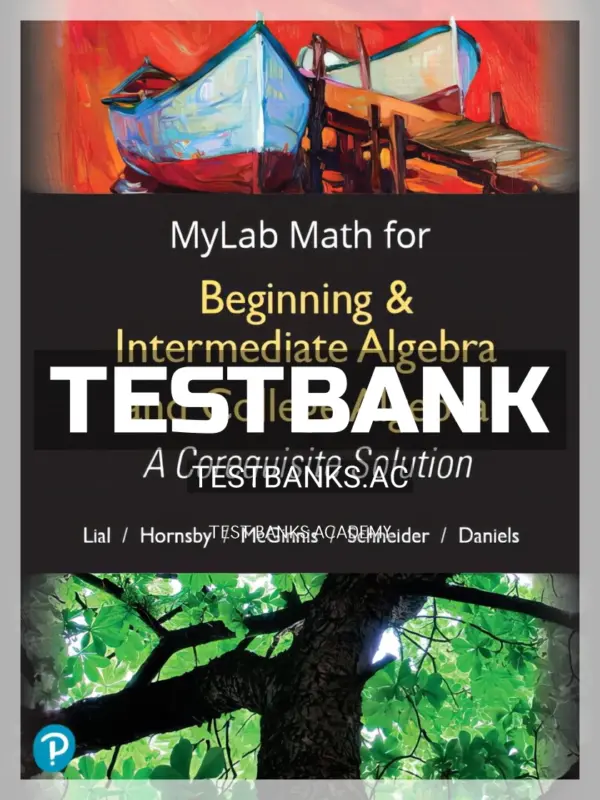 Test Bank for Beginning and Intermediate Algebra and College Algebra 1st Edition by Lial