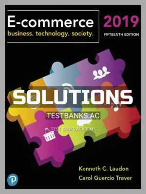 Solutions Manual for E Commerce 2019 15th Edition by Laudon