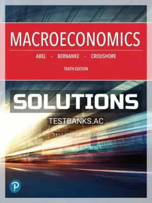 Solutions Manual for Macroeconomics 10th Edition by Abel