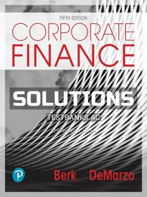 Solutions Manual for Corporate Finance 5th Edition by Berk