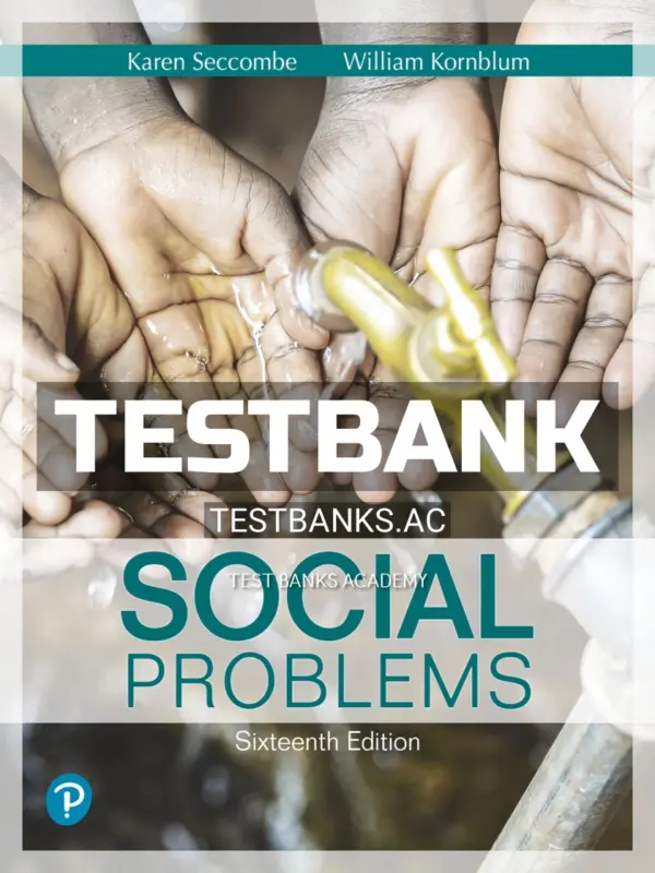 Test Bank for Social Problems 16th Edition by Seccombe