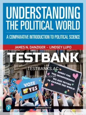 Test Bank for Understanding the Political World 13th Edition by Danziger