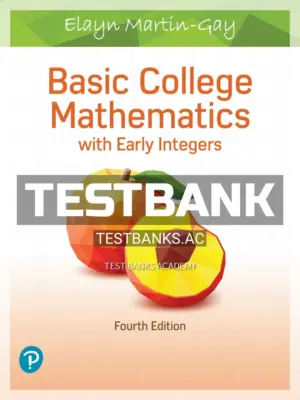 Test Bank for Basic College Mathematics with Early Integers 4th Edition by Martin Gay