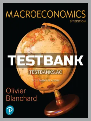 Test Bank for Macroeconomics 8th Edition by Blanchard