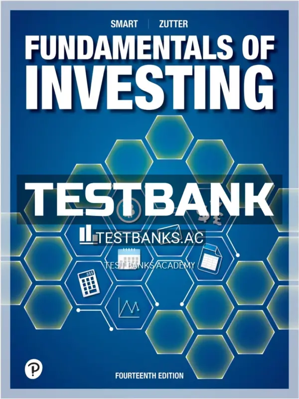 Test Bank for Fundamentals of Investing 14th Edition by Smart