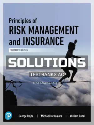 Solutions Manual for Principles of Risk Management and Insurance 14th Edition by Rejda