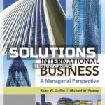 Solutions Manual for International Business A Managerial Perspective 9th Edition by Griffin