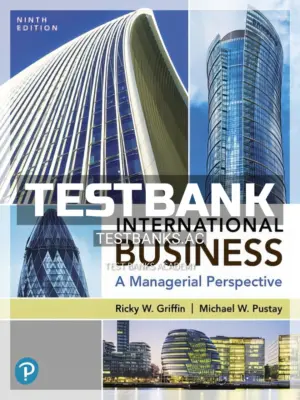 Test Bank for International Business A Managerial Perspective 9th Edition by Griffin
