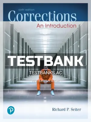 Test Bank for Corrections An Introduction 6th Edition by Seiter