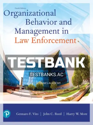 Test Bank for Organizational Behavior and Management in Law Enforcement 4th Edition by More