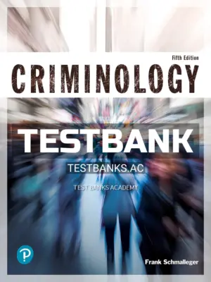 Test Bank for Criminology Justice Series 5th Edition by Schmalleger