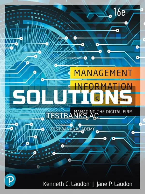Solutions Manual for Management Information Systems 16th Edition by Laudon