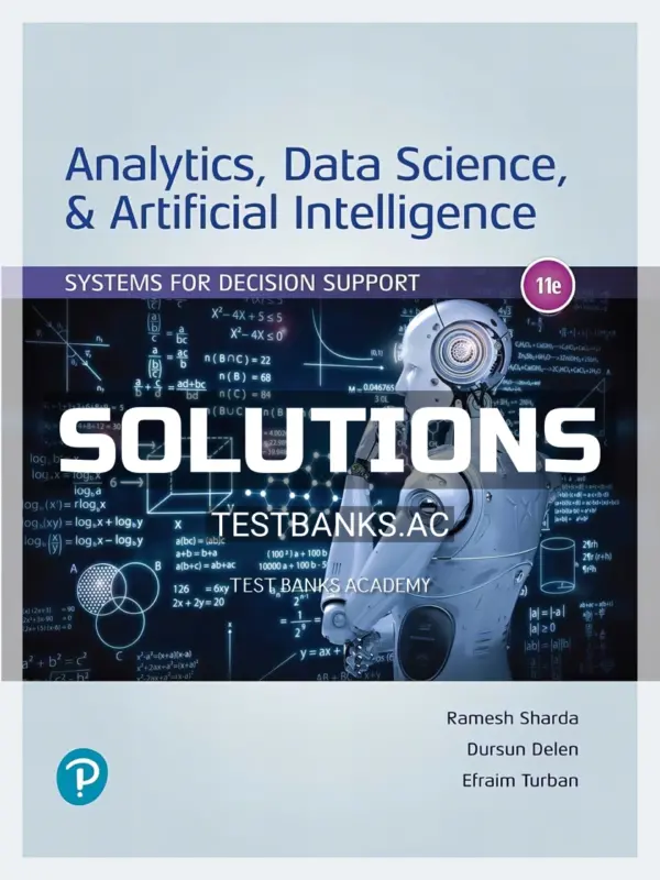 Solutions Manual for Analytics Data Science and Artificial Intelligence 11th Edition by Sharda