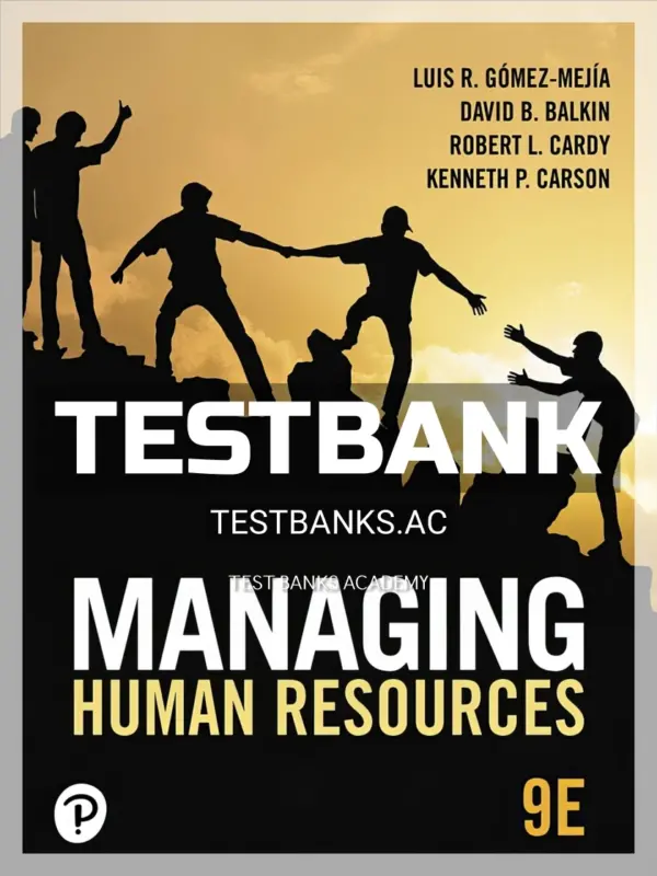Test Bank for Managing Human Resources 9th Edition by Gomez Mejia