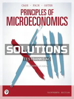 Solutions Manual for Principles of Microeconomics 13th Edition by Case