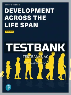 Test Bank for Development Across the Life Span 9th Edition by Feldman