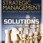Solutions Manual for Strategic Management A Competitive Advantage Approach Concepts and Cases 17th Edition by David