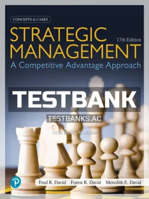 Test Bank for Strategic Management A Competitive Advantage Approach Concepts and Cases 17th Edition by David