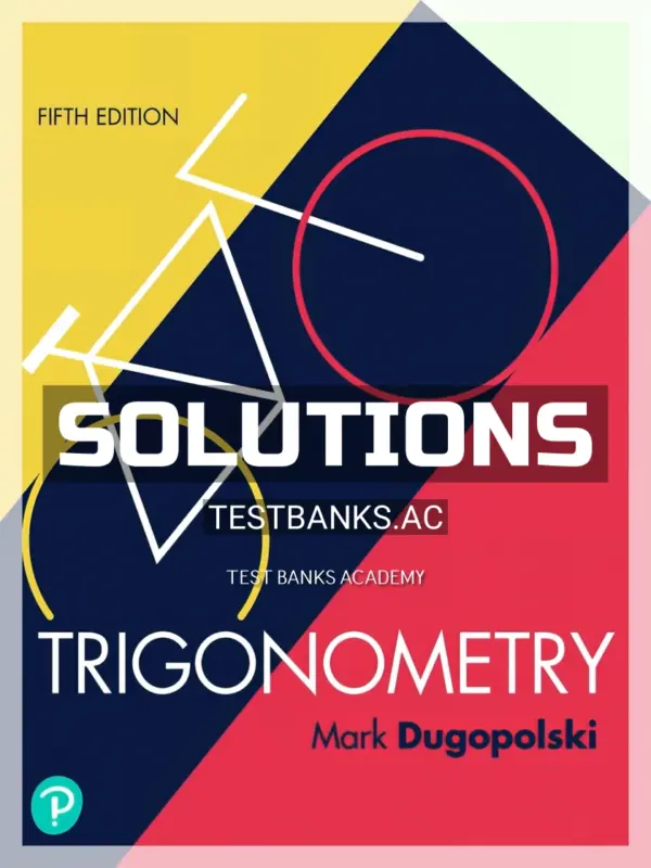 Solutions Manual for Trigonometry 5th Edition by Dugopolski