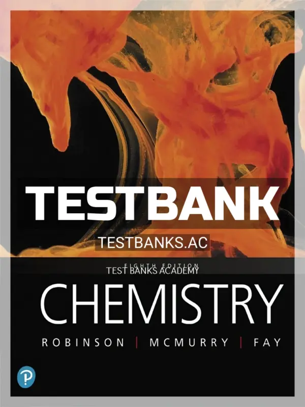 Test Bank for Chemistry 8th Edition by Robinson