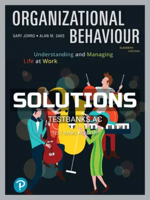 Solutions Manual for Organizational Behaviour Understanding and Managing Life at Work 11th CA Edition by Johns