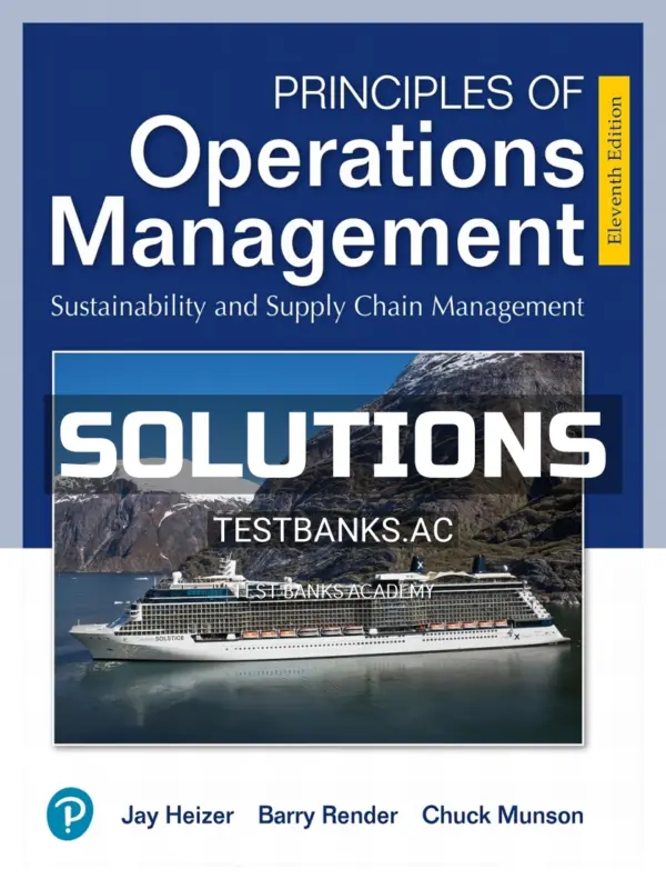Solutions Manual for Principles of Operations Management 11th Edition by Heizer