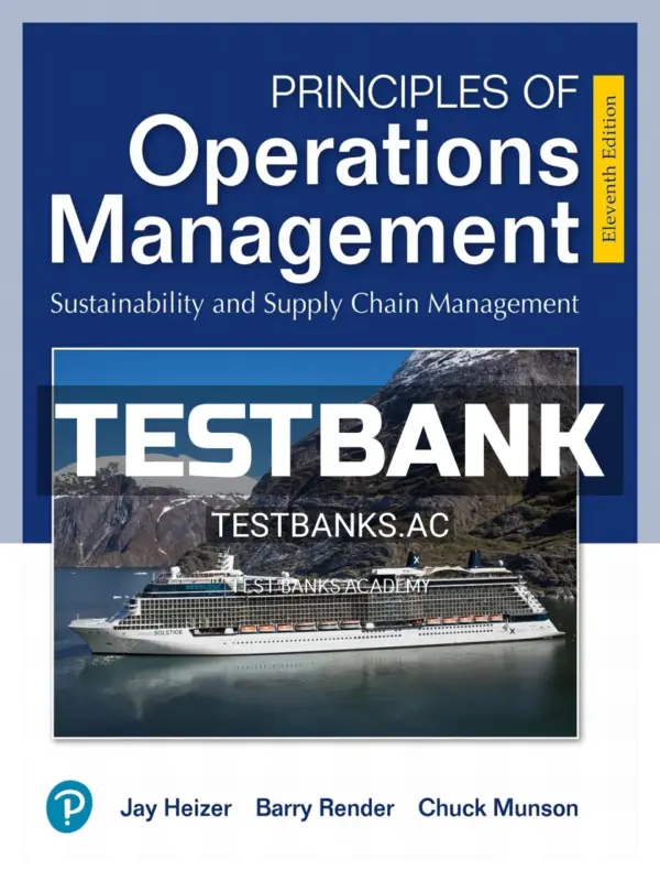Test Bank for Principles of Operations Management 11th Edition by Heizer