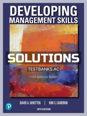 Solutions Manual for Developing Management Skills 10th Edition by Whetten
