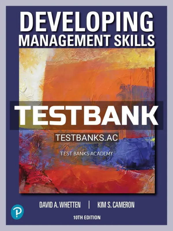 Test Bank for Developing Management Skills 10th Edition by Whetten