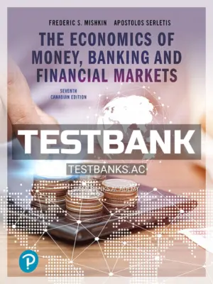 Test Bank for Economics of Money Banking and Financial Markets 7th CA Edition by Mishkin