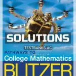 Solutions Manual for Pathways to College Mathematics 2nd Edition by Blitzer