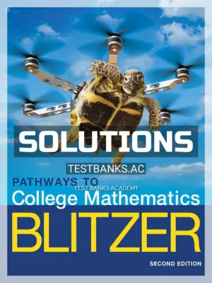 Solutions Manual for Pathways to College Mathematics 2nd Edition by Blitzer