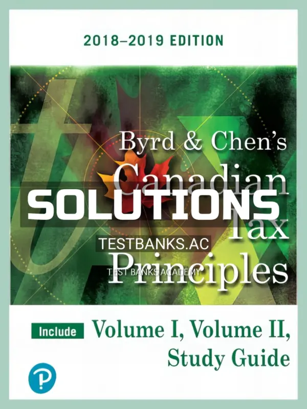 Solutions Manual for Canadian Tax Principles 2018 2019 1st CA Edition by Byrd