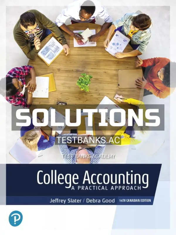 Solutions Manual for College Accounting 14th CA Edition by Slater