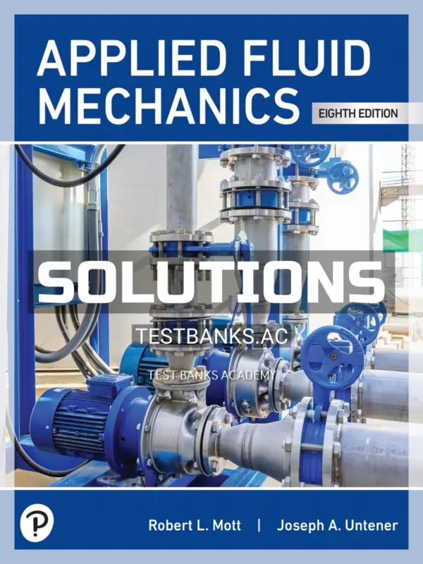 Solutions Manual for Applied Fluid Mechanics 8th Edition by Untener