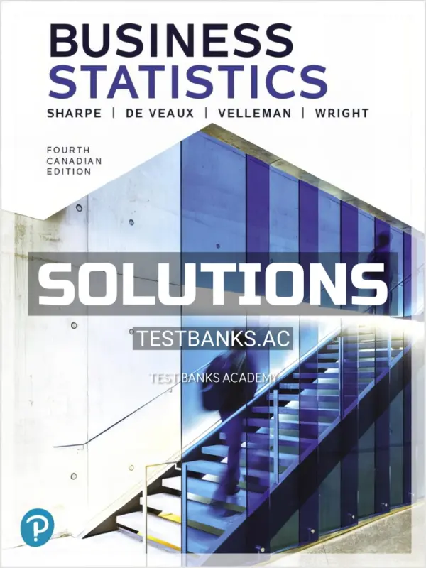 Solutions Manual for Business Statistics 4th CA Edition by Sharpe