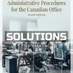 Solutions Manual for Administrative Procedures for the Canadian Office 10th CA Edition by Kilgour