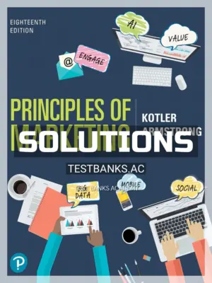 Solutions Manual for Principles of Marketing 18th Edition by Kotler