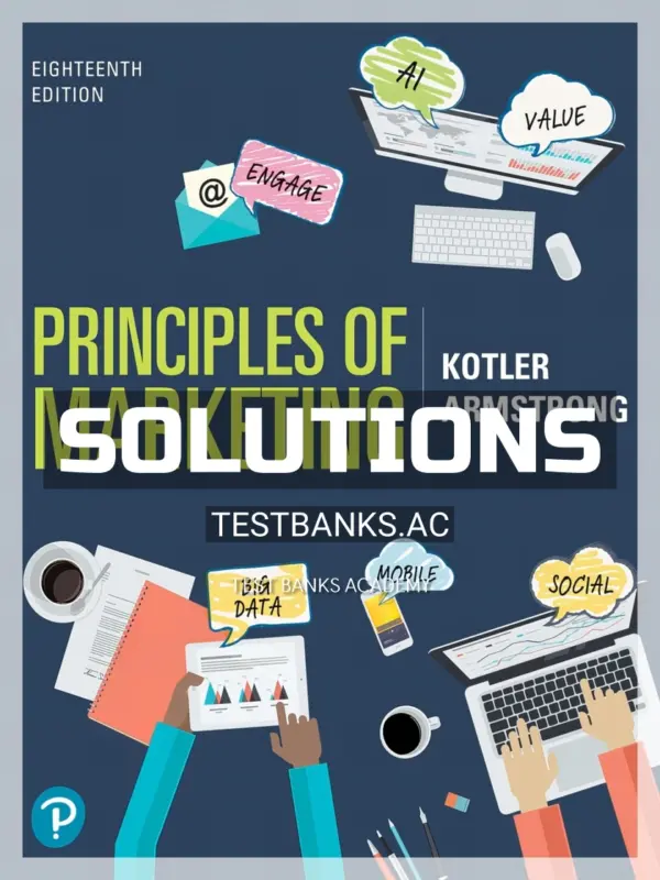 Solutions Manual for Principles of Marketing 18th Edition by Kotler