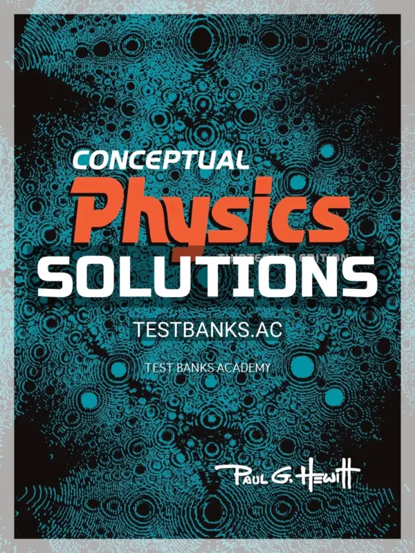 Solutions Manual for Conceptual Physics 13th Edition by Hewitt