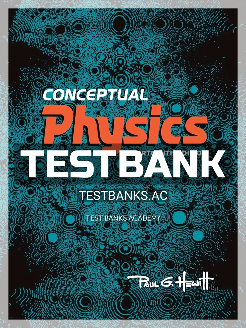 9780135774571-TEST-BANK Test Bank for Conceptual Physics 13th Edition by Hewitt
