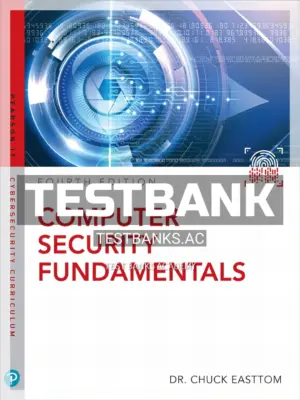Test Bank for Computer Security Fundamentals 4th Edition by Easttom