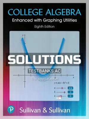 Solutions Manual for College Algebra Enhanced with Graphing Utilities 8th Edition by Sullivan