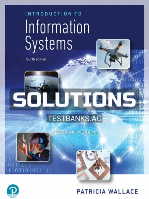Solutions Manual for Introduction to Information Systems 4th Edition by Wallace