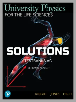 Solutions Manual for University Physics for Life Sciences 1st Edition by Randall